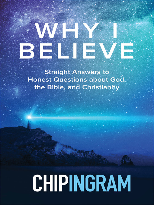Title details for Why I Believe by Chip Ingram - Available